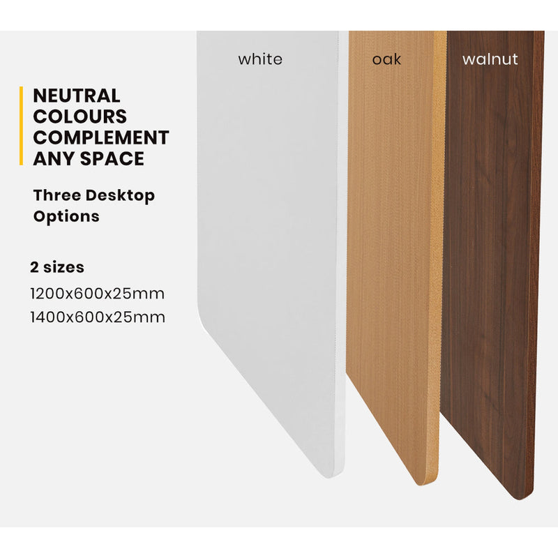 Experience versatility with 3 neutral color options: white, oak, and walnut. Choose from 2 convenient sizes: 1200mm x 600mm x 25mm or 1400mm x 600mm x 25mm.